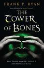 The Tower of Bones: The Three Powers Book 2 - JF