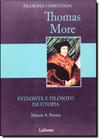 Thomas More: Estadista e Filósofo da Utopia - Coleção Filosofia Comentada