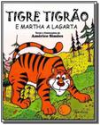 Tigre Tigrão e Martha a Lagarta