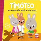 Timóteo na Casa do Vovo e da Vovó - CATAPULTA EDITORES