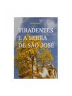 Tiradentes e a serra de são josé - AFLUENTE