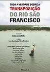 Toda A Verdade Sobre A Transposicao Do Rio Sao Fra - MAUAD