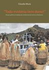 TODO MISTÉRIO TEM DONO: ritual política e tradição de conhecimento entre os Pankararu - CONTRA CAPA