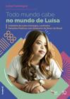 Todo Mundo Cabe no Mundo de Luísa Sortido - JANDAIRA EDITORA