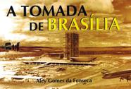 Tomada de Brasília, A