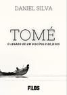 Tomé, o legado de um discípulo de jesus