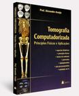 Tomografia Computadorizada - Princípios Físicos E Aplicações - Corpus editora