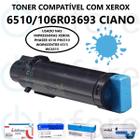 Toner Xerox 6510 P6510 Compatível C/ Ph6510 6510 Wc6515 6515 Ciano - Premium