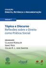 Tópica e Discurso: Reflexões sobre o Direito como Prática Social - Coleção Direito, Retórica e Argumentação - Vol. 7