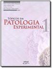 Tópicos em Patologia Experimental - Vol.1