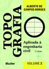 Topografia Aplicada a Engenharia Civil - Vol. 02 - 03Ed