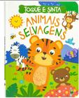 Toque e Sinta: Animais Selvagens - Todolivro