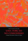 Torcao no comunismo - ontologia, hermeneutica e politica em vattimo,uma - PACO EDITORIAL