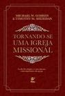 Tornando-Se Uma Igreja Missional: Leslie Newbigin e o Movimento Contemporâneo da Igreja