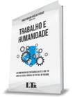 Trabalho e Humanidade - LTR