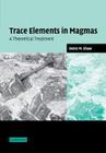 Trace elements in magmas - CUA - CAMBRIDGE USA
