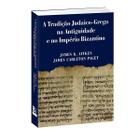 Tradicao judaico grega na antiguidade e no imperio bizantino, a - bv books - BV FILMS