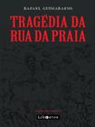 Tragédia da rua da praia - LIBRETOS