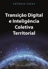 Transição Digital e Inteligência Coletiva Territorial