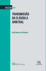 Transmissão da Cláusula Arbitral - Almedina Brasil