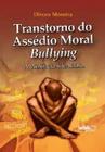 Transtorno Do Assedio Moral-bullying - A Violencia Silenciosa - W.A.K.