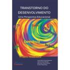 Transtorno do Desenvolvimento: Uma Perspectiva Educacional