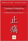 Tratamento de Patologias Traumato Ortopédicas e Neurológicas na Medicina Tradicional Chinesa - Carva