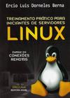 Treinamentos Prático para Iniciantes de Servidores Linux - Ênfase em Conexões Remotas - Editora Rígel