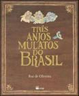 Três anjos mulatos do brasil