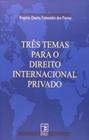 Tres temas para o direito internacional privado