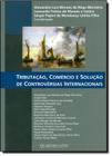 Tributação, Comércio e Solução de Controversias Internacionais