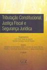 Tributação Constitucional, Justiça Fiscal e Segurança Pública - 02Ed/18 - GZ EDITORA