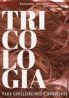 Tricologia para cabeleireiros e barbeiros: tricologia completa para profissionais da beleza capilar