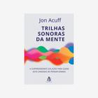 Trilhas Sonoras da Mente, para quem está cansado de pensar demais, Summit 2023,Jon Acuff, Envisionar