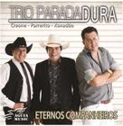 Trio parada dura - eternos companheiros cd - AGUIA