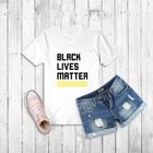 Tshirt Black Lives Matter- Consciência Negra Camiseta - Baby look Unissex