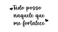 Tudo Posso Naquele Que Me Fortalece Letras Mdf 3mm 45x26