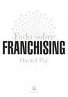 Tudo Sobre Franchising