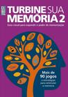 Turbine Sua Memoria - Volume 2 + DE 90 Jogos e estratégias para estimular a memória