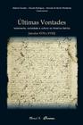 Últimas Vontades: Testamento, sociedade e cultura na América Ibérica séculos XVII e XVIII