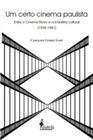 Um certo cinema paulista: entre o cinema novo e a indústria cultural (1958-1981) - ALAMEDA