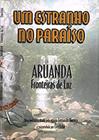 Um estranho no paraiso - aruanda fronteiras de luz - CRISTALIS EDITORA E LIVRARIA LTDA.