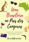 Uma Brasileira no País dos Cangurus - BRUNA MELLO