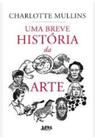 Uma Breve História Da Arte