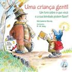 Uma Criança Gentil - Um Livro Sobre o Que Você e Sua Bondade Podem Fazer - Col. Terapia Infantil - Paulus