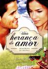 Uma Heranca De Amor - Armadilhas Do Destino - AGAPE EDITORA