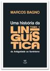 Uma história da linguística, tomo 1 da antiguidade ao iluminismo