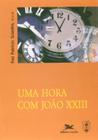 Uma Hora Com João Xxiii - Oração - EDICOES LOYOLA