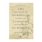 Uma Introdução À Filosofia Da Religião - Editora Vida