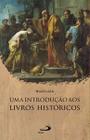 Uma introdução aos livros históricos - PAULUS